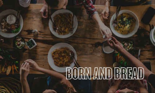 Born and Bread